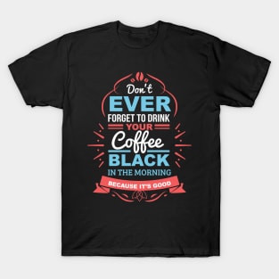 drink coffe in typhography T-Shirt